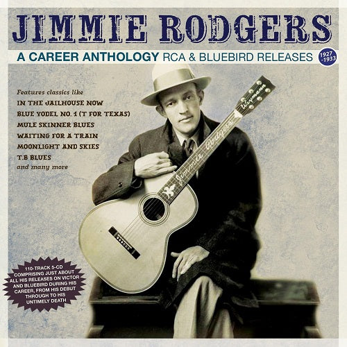 Jimmie Rodgers A Career Anthology RCA & Bluebird Releases 1927 33 CD Presale