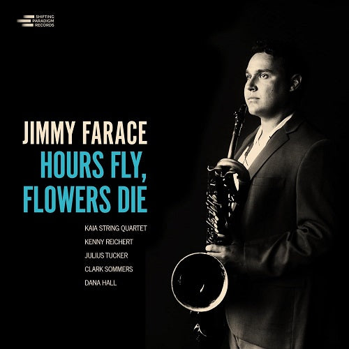 Jimmy Farace Hours Fly Flower Die New CD Presale