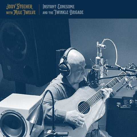 Jody Stecher with Mile Twelve Instant Lonesome and the Twinkle Brigade 12 New CD