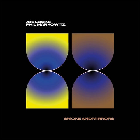Joe Locke & Phil Markowitz Smoke and Mirrors New CD Presale