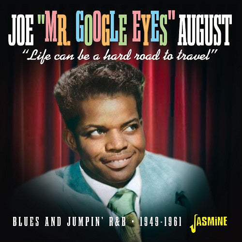 Joe Mr Google Eyes August Life Can Be A Hard Road to Travel Blues Jumpin RNB CD
