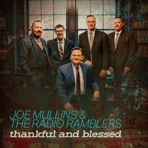 Joe Mullins & the Radio Ramblers Thankful And Blessed New CD