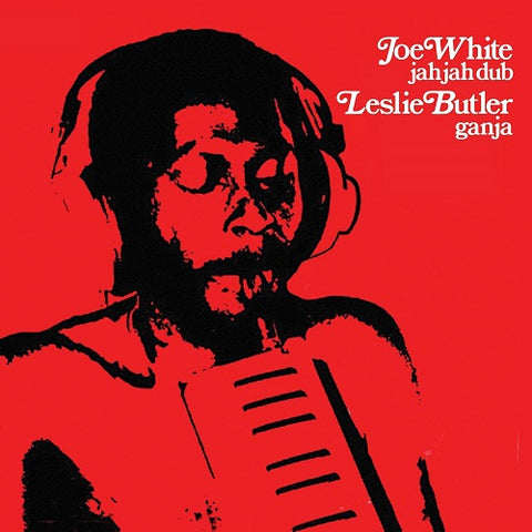 Joe White Leslie Butler Jah Jah Dub Ganja New CD Presale