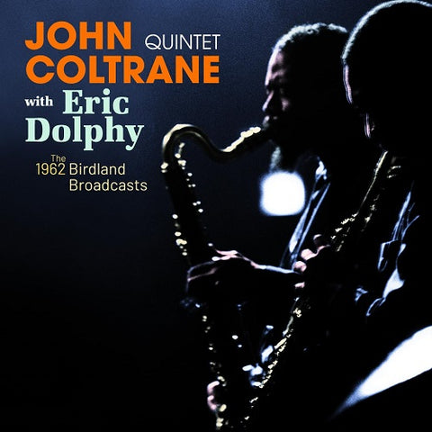 John Coltrane Quintet & Eric Dolphy The Complete 1962 Birdland Broadcasts New CD