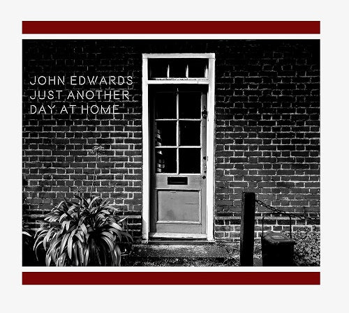 John Edwards Just Another Day at Home New CD