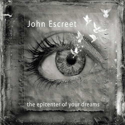 John Escreet The Epicenter Of Your Dreams New CD