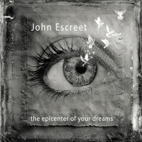 John Escreet The Epicenter Of Your Dreams New CD
