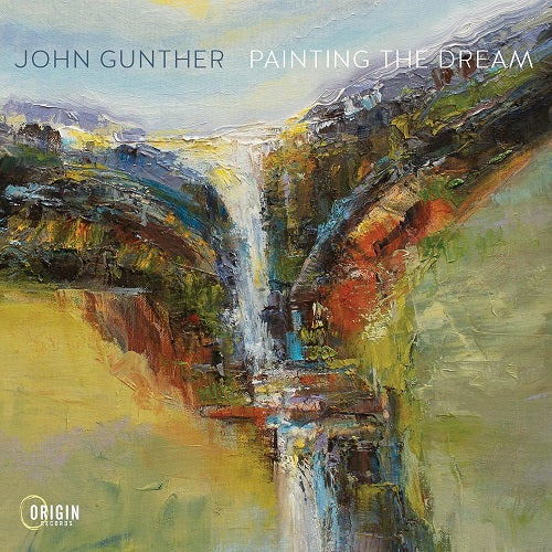 John Gunther Painting the Dream New CD Presale