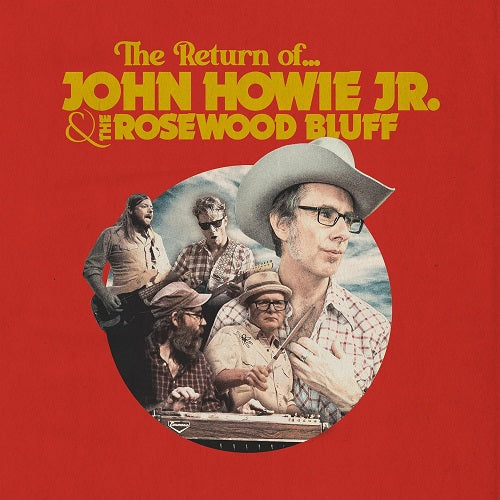 JOHN HOWIE JR & THE ROSEWOOD BLUFF The Return Of New CD Presale
