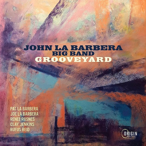 John La Barbera Big Band Grooveyard New CD