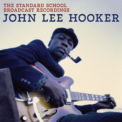 John Lee Hooker The Standard School Broadcast Recordings New CD