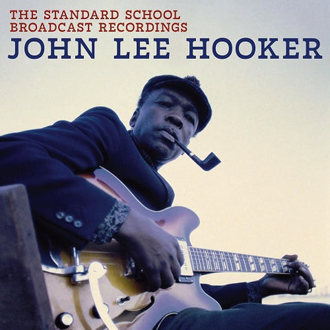 John Lee Hooker The Standard School Broadcast Recordings New CD