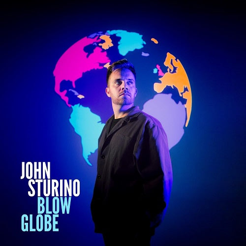 John Sturino Blow Globe New CD Presale