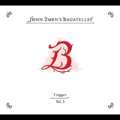 John Zorn The Bagatelles Volume 3 Vol Three New CD