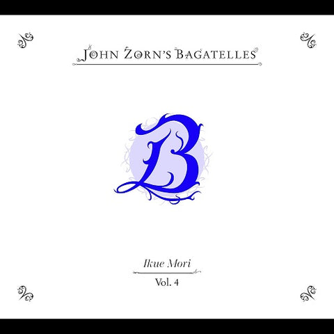 JOHN ZORN The Bagatelles Volume 4 Ikue Mori Vol Four New CD Presale
