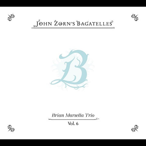 John Zorn The Bagatelles Volume 6 Vol Six New CD Presale