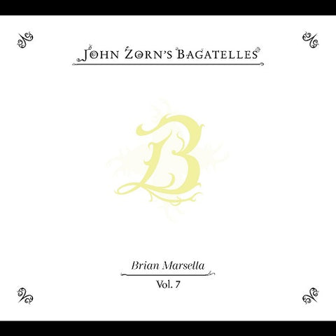 John Zorn The Bagatelles Volume 7 Vol Seven New CD Presale