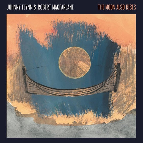 Johnny Flynn & Robert Macfarlane The Moon Also Rises And New CD