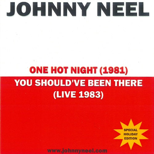 Johnny Neel One Hot Right You Shouldve Been There New CD Presale