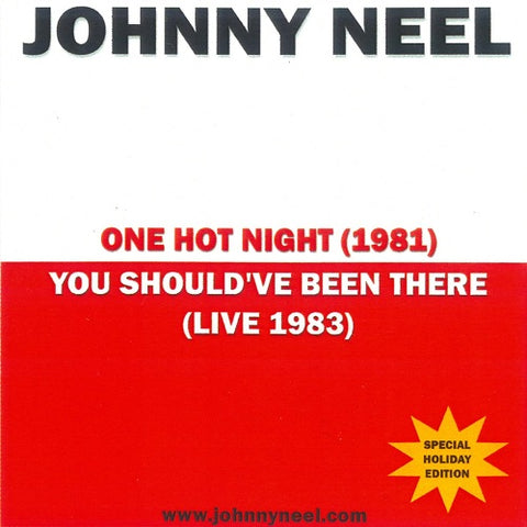 Johnny Neel One Hot Right You Shouldve Been There New CD Presale