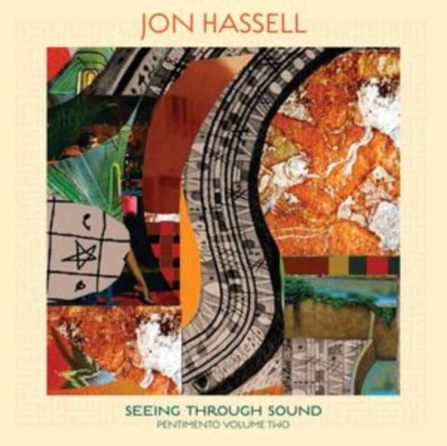Jon Hassell Seeing Through Sounds New CD Presale
