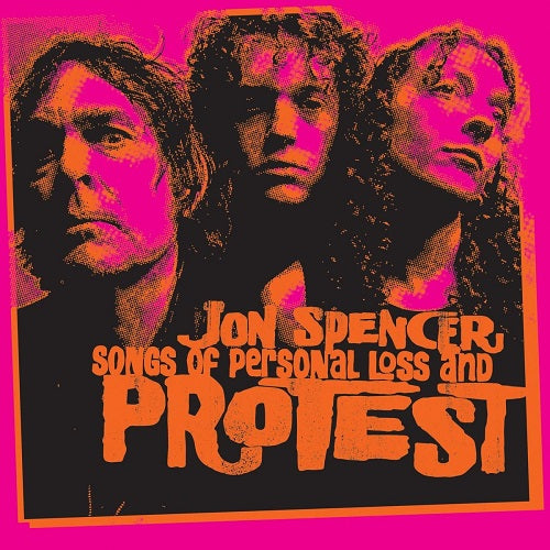 Jon Spencer Songs of Personal Loss and Protest & New CD Presale