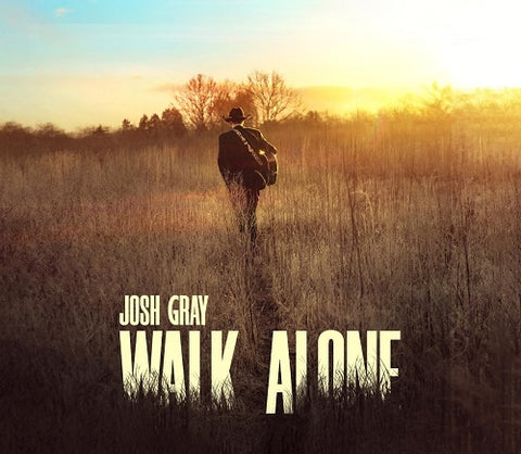 Josh Gray Walk Alone New CD