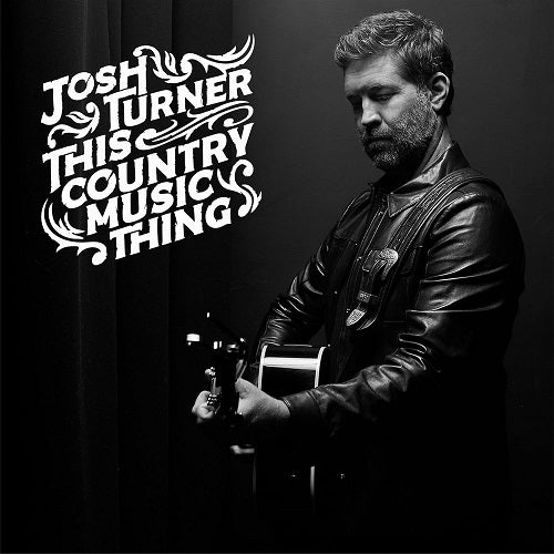 Josh Turner This Country Music Thing New CD