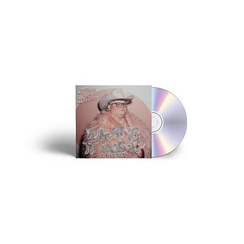 Joshua Ray Walker What Is It Even New CD