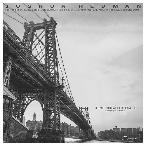 Joshua Redman If Ever You Would Leave Us We Play for Rollins New CD Presale