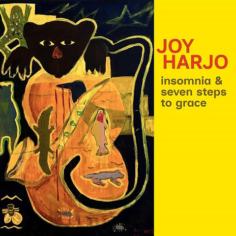 Joy Harjo Insomnia and Seven Steps to Grace & New CD Presale