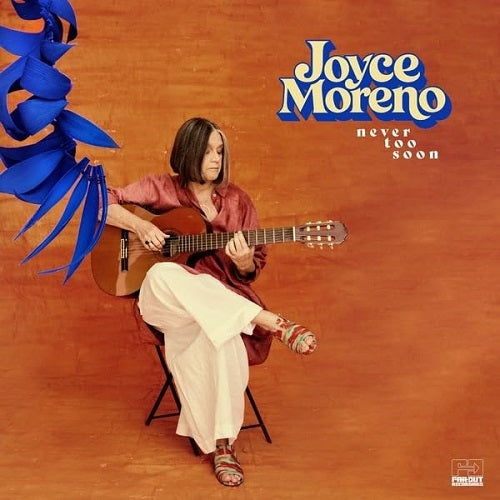 Joyce Moreno Never Too Soon New CD Presale