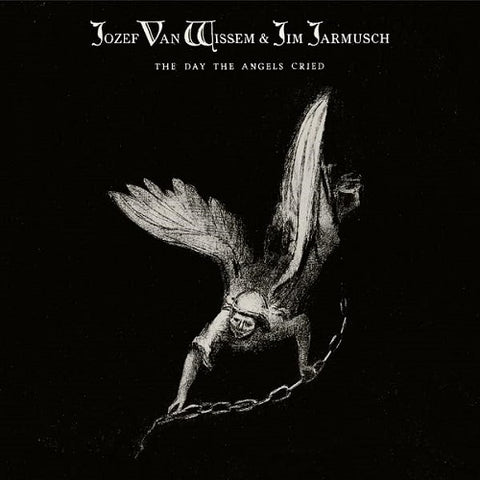 JOZEF VAN WISSEM JIM JARMUSCH The Day The Angels Cried New CD Presale