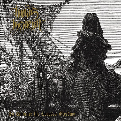 Judas Iscariot To Embrace the Corpses Bleeding New CD