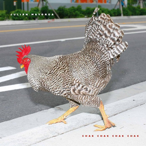 Julian Mayorga Chak Chak Chak Chak New CD Presale