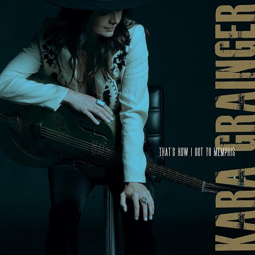 Kara Grainger Thats How I Got to Memphis New CD Presale
