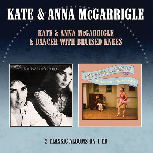 Kate & Anna Mcgarrigle Dancer With Bruised Knees Two On One New CD Presale