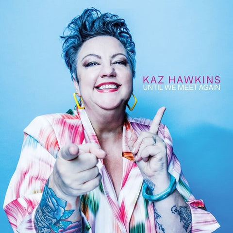 Kaz Hawkins Until We Meet Again New CD