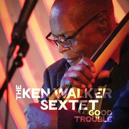 Ken Walker Good Trouble New CD Presale