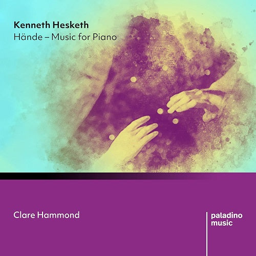 Kenneth Hesketh Hande Music for Piano New CD