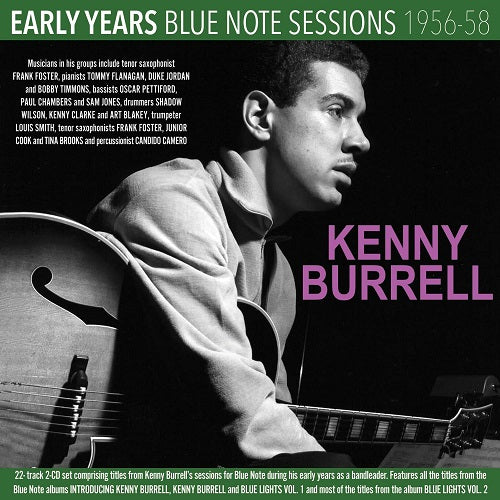 Kenny Burrell Early Years Blue Note Sessions 1956 58 2 Disc New CD Presale