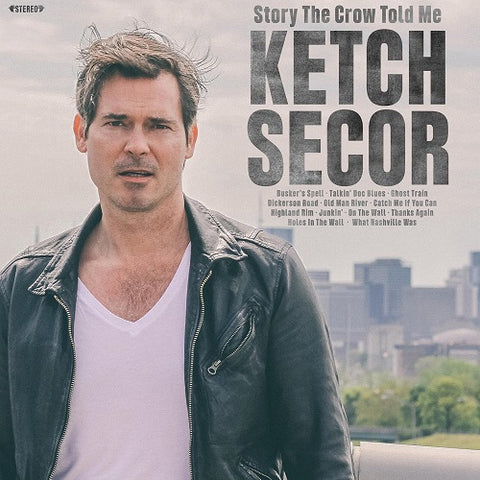 Ketch Secor Story the Crow Told Me New CD Presale