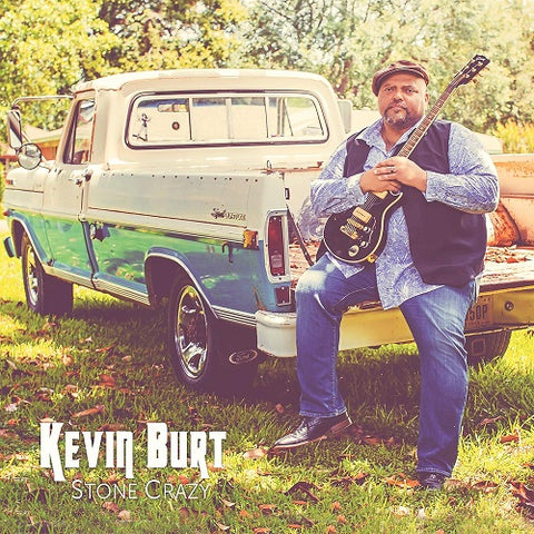 Kevin Burt Stone Crazy New CD