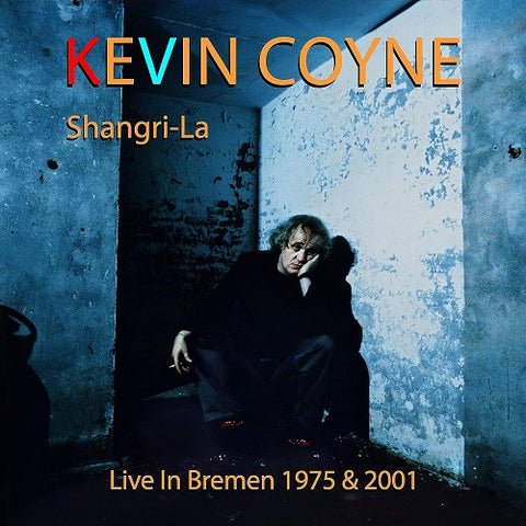 Kevin Coyne Shangri-La Shangri La New CD