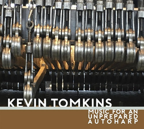 Kevin Tomkins Music for an Unprepared Autoharp New CD