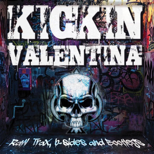 Kickin Valentina Raw Trax B sides and Bootlegs & New CD Presale