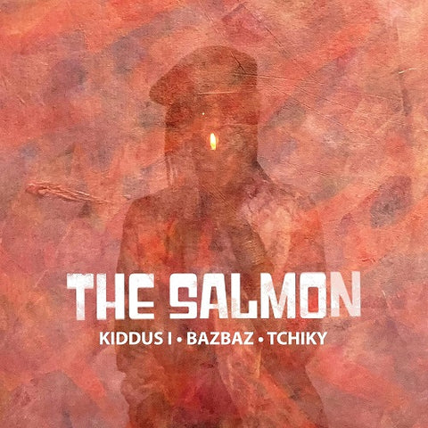 Kiddus I Bazbaz & Tchiky The Salmon And New CD