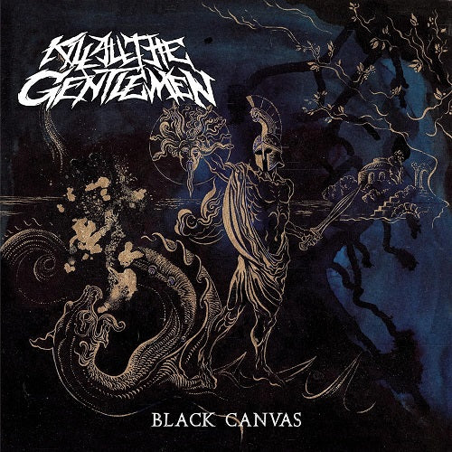 Kill All the Gentlemen Black Canvas New CD