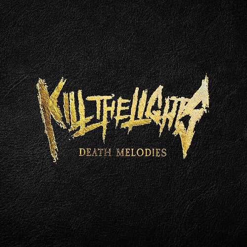 Kill the Lights Death Melodies New CD