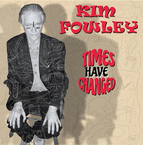 Kim Fowley Times Have Changed New CD